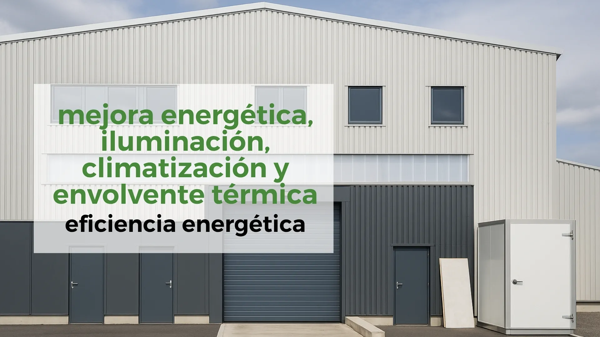 Eficiencia-energética-industrial:-por-qué-la-iluminación,-la-climatización-y-la-envolvente-térmica-son-el-punto-de-partida-imprescindible-(y-cómo-aprovechar-las-ayudas-IVACE-2025)