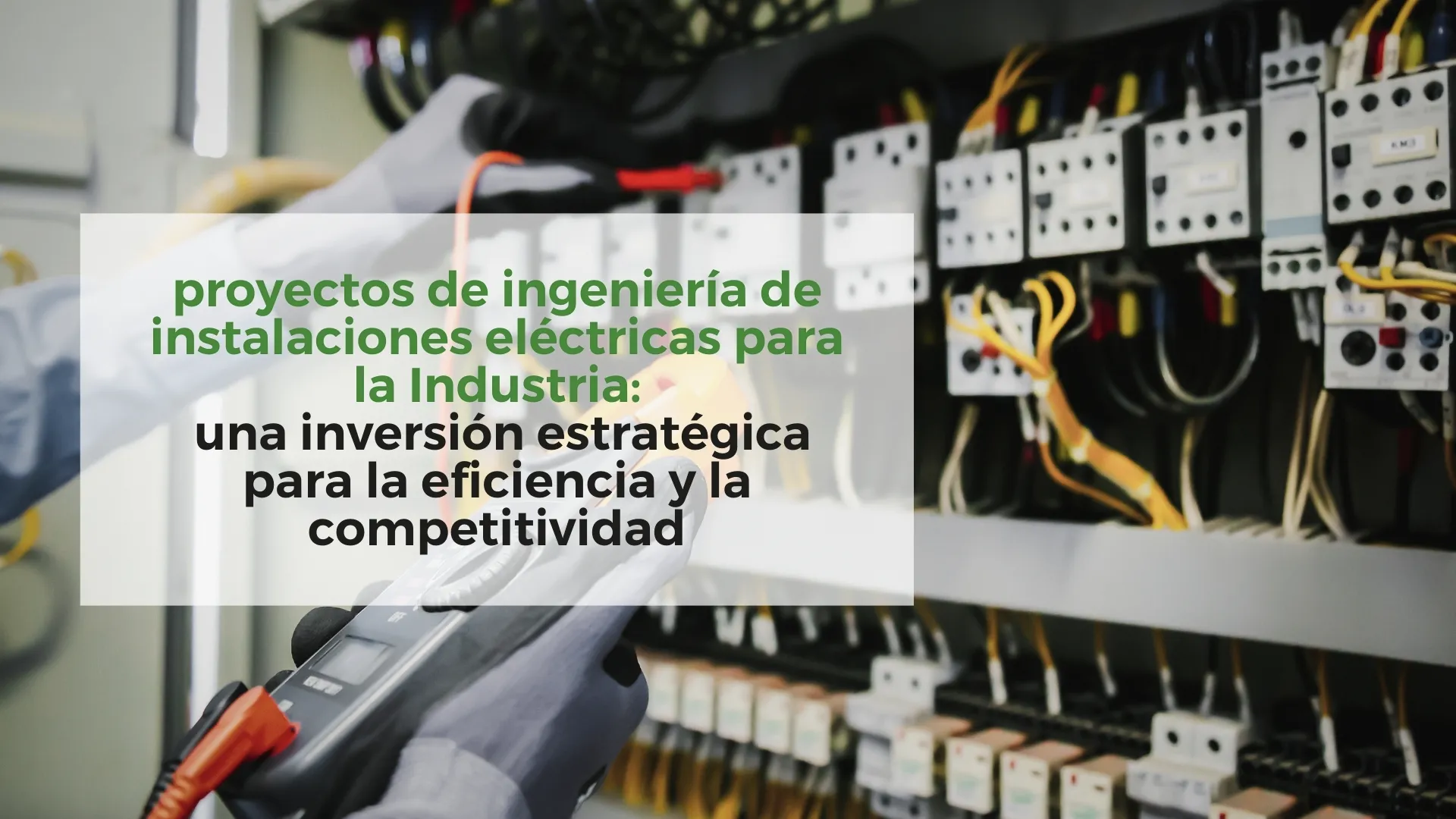 Proyectos-de-Ingeniería-de-Instalaciones-Eléctricas-para-la-Industria:-una-inversión-estratégica-para-la-eficiencia-y-la-competitividad